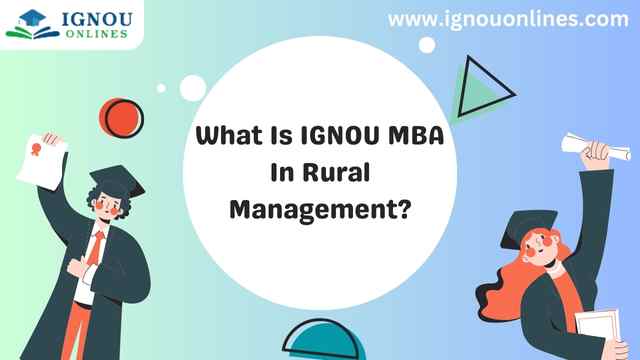 What Is IGNOU MBA In Rural Management?